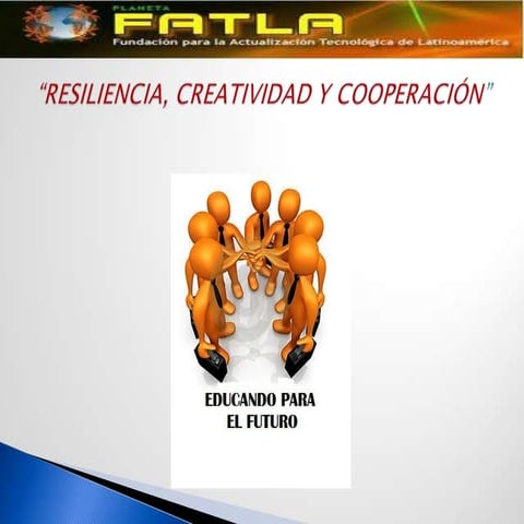 Resiliencia, creatividad cooperación
