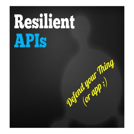How to Build High-Volume, Scalable, and Resilient APIs (EXP18038)