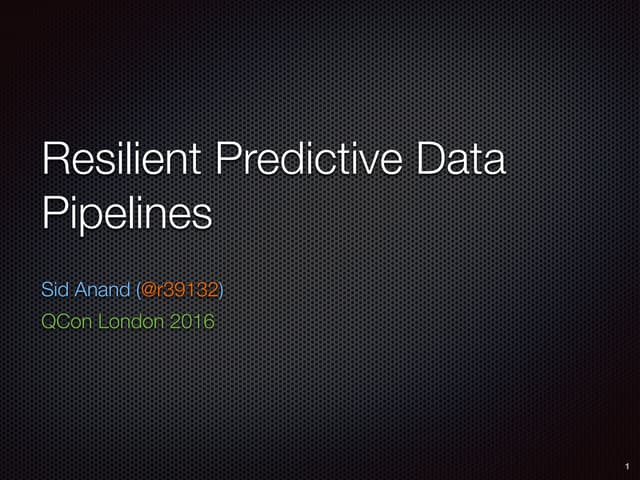 Resilient Predictive Data Pipelines (QCon London 2016)