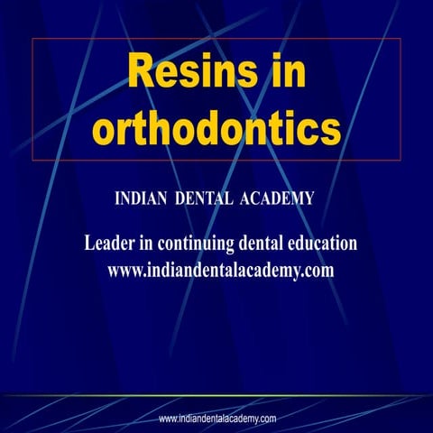 Resins in orthodon 2 /certified fixed orthodontic courses by Indian dental ac...