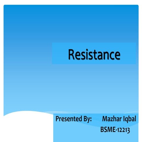 Resistance by Mazhar Iqbal PIEAS University Islamabad Pakistan 
