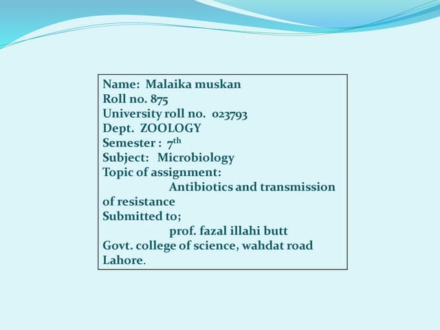 Antibiotics resistance by bacteria and transmission of resistance. 