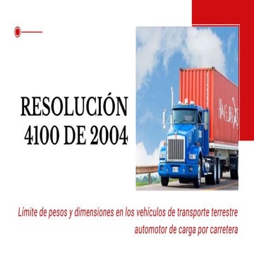Resolución 4100 de 2004(Límite de pesos y dimensiones en los vehículos de tra...