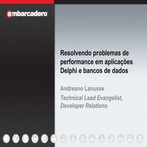 Resolvendo problemas de performance em aplicações Delphi e bancos de dados