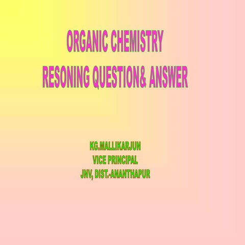 ORGANIC CHEMISTRY REASONING QUESTIONS
