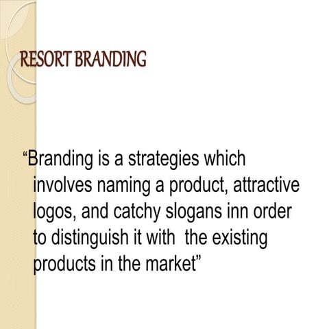 Resort branding