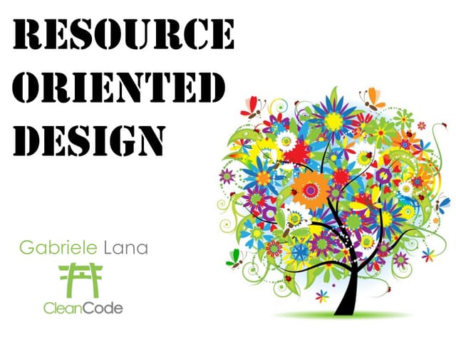 Resource Oriented Design