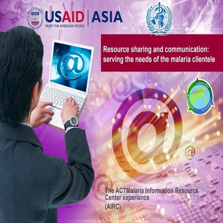 Resource Sharing and Communication: serving the needs of the malaria clientele
