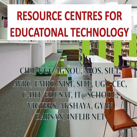 Resource Centers for Educational Technology - CIET,SIET, AVRC, EMRC