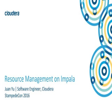 Resource Management in Impala - StampedeCon 2016