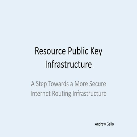 Resource Public Key Infrastructure - A Step Towards a More Secure Internet Ro...