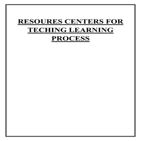 Resoures centers for teaching learning process