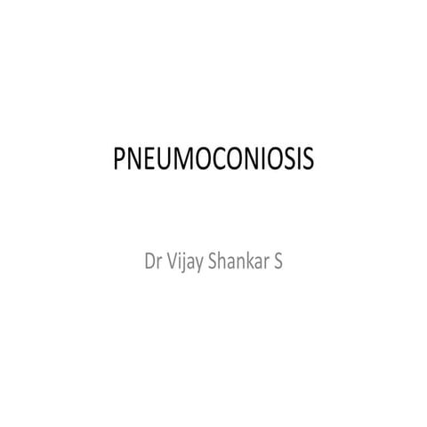 RESPIRATORY SYSTEM: PNEUMOCONIOSIS