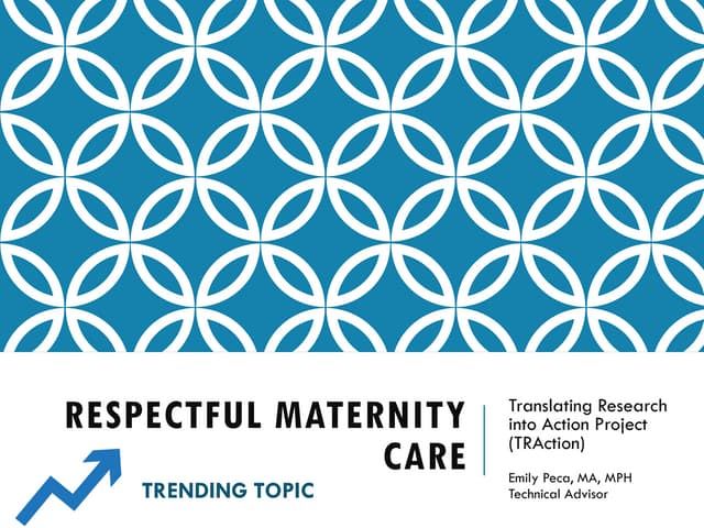 Respectful Maternity Care: Ensuring the Universal Rights of ...