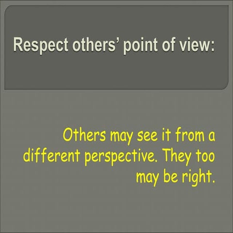 Respect others’ point of view