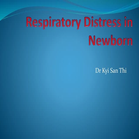 Respiratory distress in newborn | PPTX