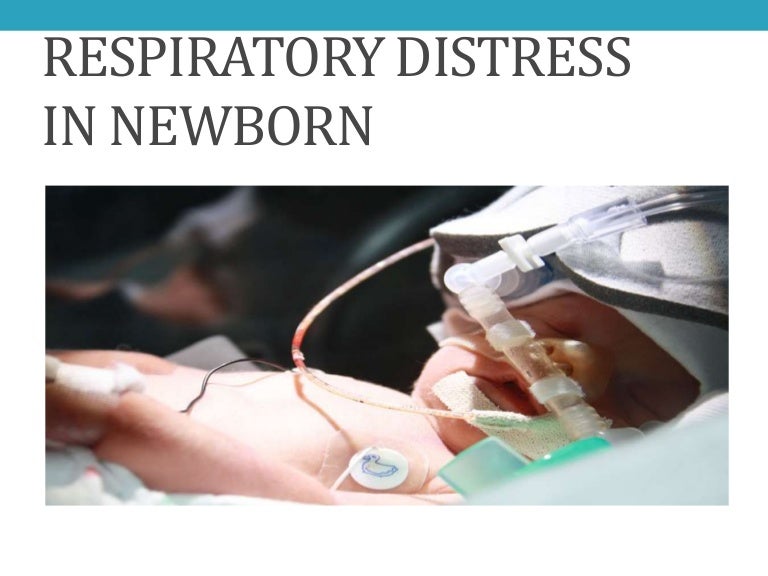 Respiratory distress in newborn