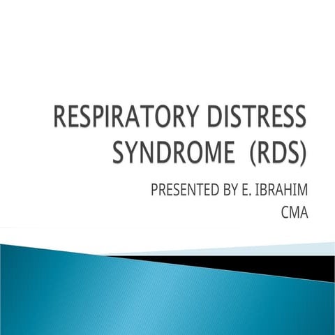 RESPIRATORY DISTRESS SYNDROME (RDS) - CMA edited.ppt