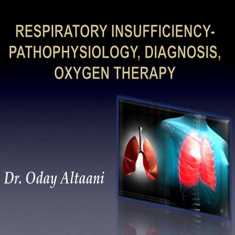 Respiratory insufficiency pathophysiology, diagnosis, oxygen therapy