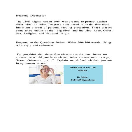 Respond DiscussionThe Civil Rights Act of 1964 was created to pr | DOCX