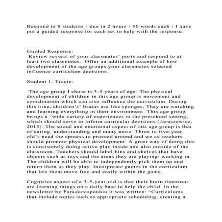 Respond to 8 students - due in 2 hours - 50 words each - I have put 