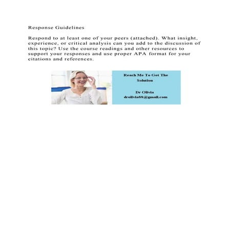 Response GuidelinesRespond to at least one of your peers (attach.docx