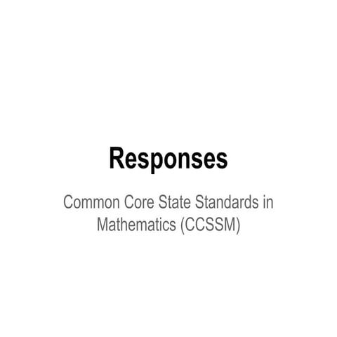Responses to MATH Common Core State Standard (CCSS)