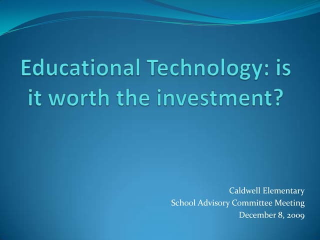 Educational Technology: Is it worth the investment?