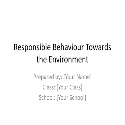Responsible_Behaviour_Towards_Environment.pptx