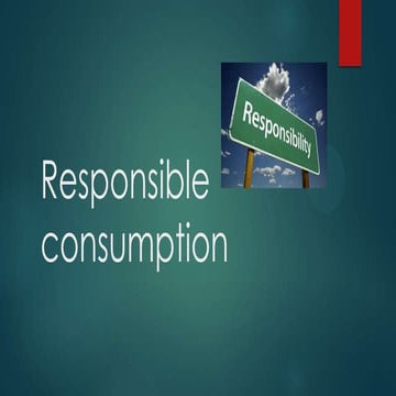 Responsible consumption