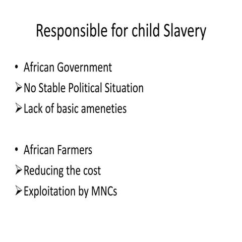Responsible For Child Slavery