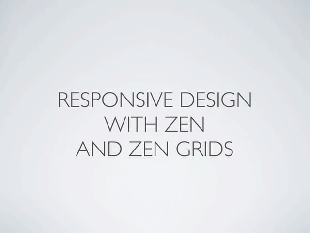 Responsive Design in Drupal with Zen and Zen Grids