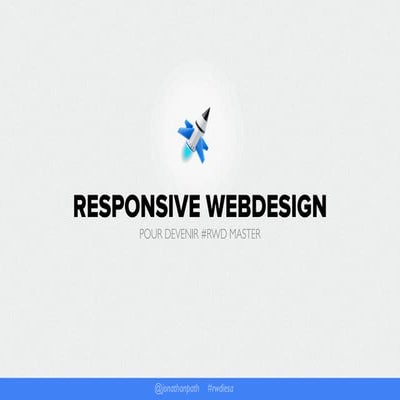 Responsive webdesign - devenir un #rwd master