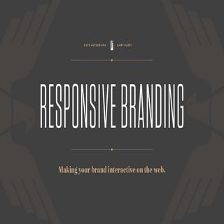 Responsive Branding: Making Your Br...