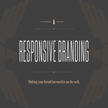 Mary Rauzi + Kate Matsudaira - Responsive Branding: Making Your Brand Interac...