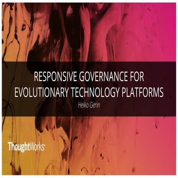 RESPONSIVE GOVERNANCE FOR EVOLUTIONARY TECHNOLOGY PLATFORMS | PPT