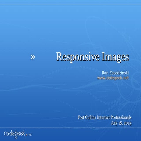Responsive Images FCIP July 2013