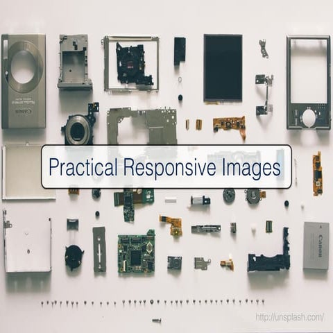 Practical Responsive Images : MK Geek Night