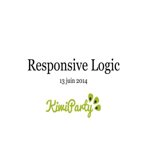 Responsive logic - Kiwiparty