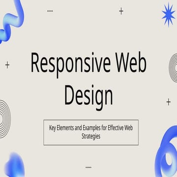 Responsive Web Design: Key Elements & Best Practices