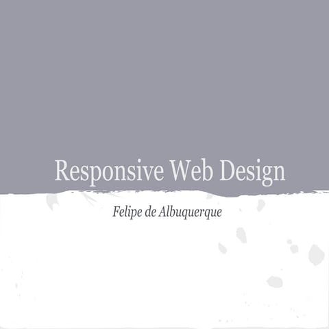 Responsive web design_CPRecife2 -  Felipe de Albuquerque