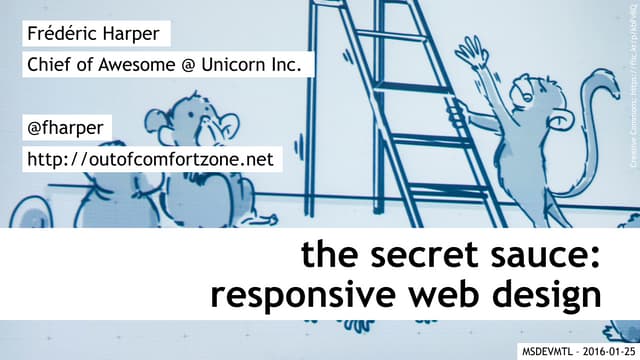 Responsive Web Design, the secret sauce - MSDEVMTL - 2016-01-25