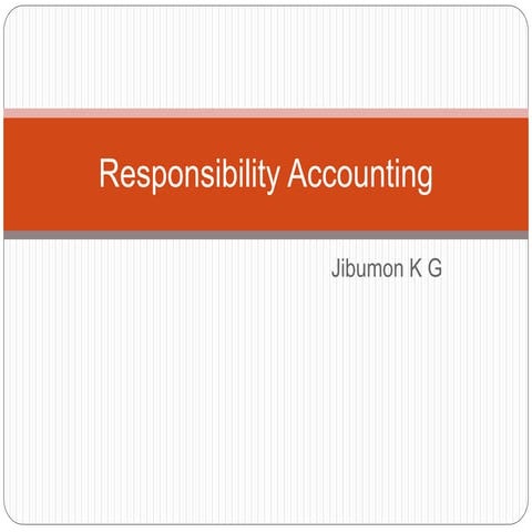 Responsibility Accounting  
