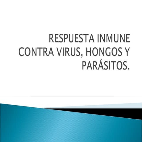 Respuesta inmune contra virus, hongos y parásitos