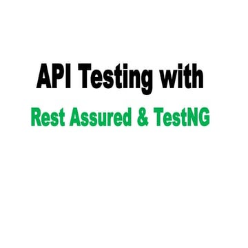API Testing Using REST Assured with TestNG | PPT