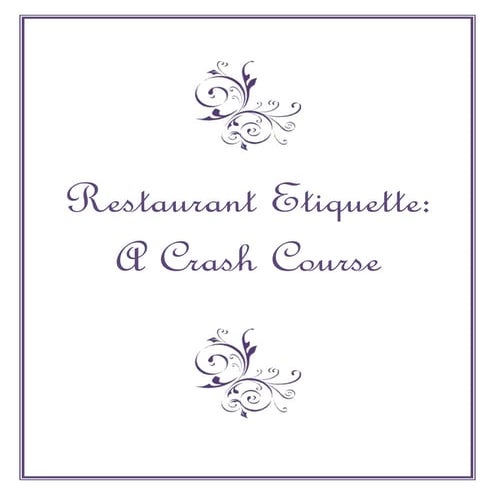 Restaurant Etiquette: A Crash Course