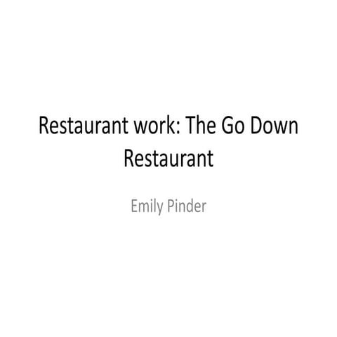 Restaurant work: The Go Down Restaurant