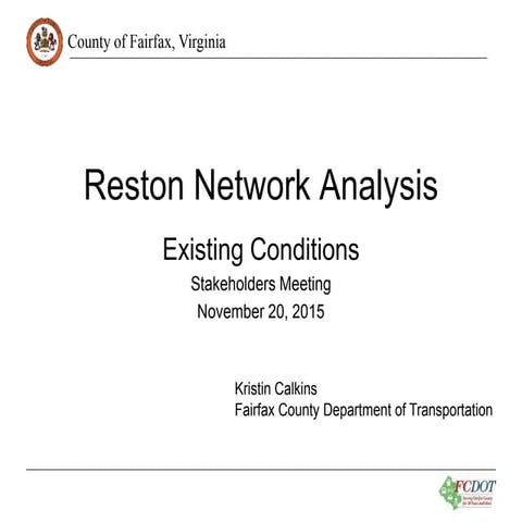 Reston Network Analysis - Existing Conditions - Stakeholders Meeting: Nov. 20...