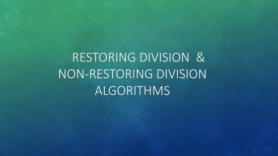 Restoring and Non-Restoring division algo for CSE | PPTX