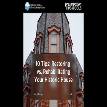 10 Tips: Restoring vs. Rehabilitating Your Historic House